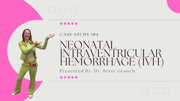 🧠 Case Study 184 – Neonatal Intraventricular Hemorrhage (IVH)
