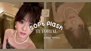 soft flash tutorial ( alight motion )