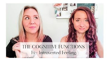 The Cognitive Functions: Introverted Feeling (ENFP, ESFP, INFP, ISFP)