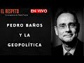 Pedro Baños y la Geopolítica
