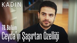 Raif'in Ceyda'yı şaşırtan özelliği - Kadın 78. Bölüm