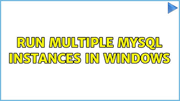 Run multiple MySQL instances in Windows (2 Solutions!!)