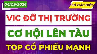 VIC Đỡ Thị Trường: Rung Lắc Là Cơ Hội Lên Tàu Cổ Phiếu Mạnh. Nhận Định Chứng Khoán 04/09