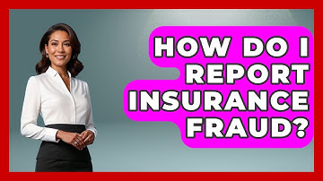How Do I Report Insurance Fraud? - Auto Coverage Explained