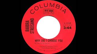 1965 Barbra Streisand - Why Did I Choose You (full-length 45 single version)