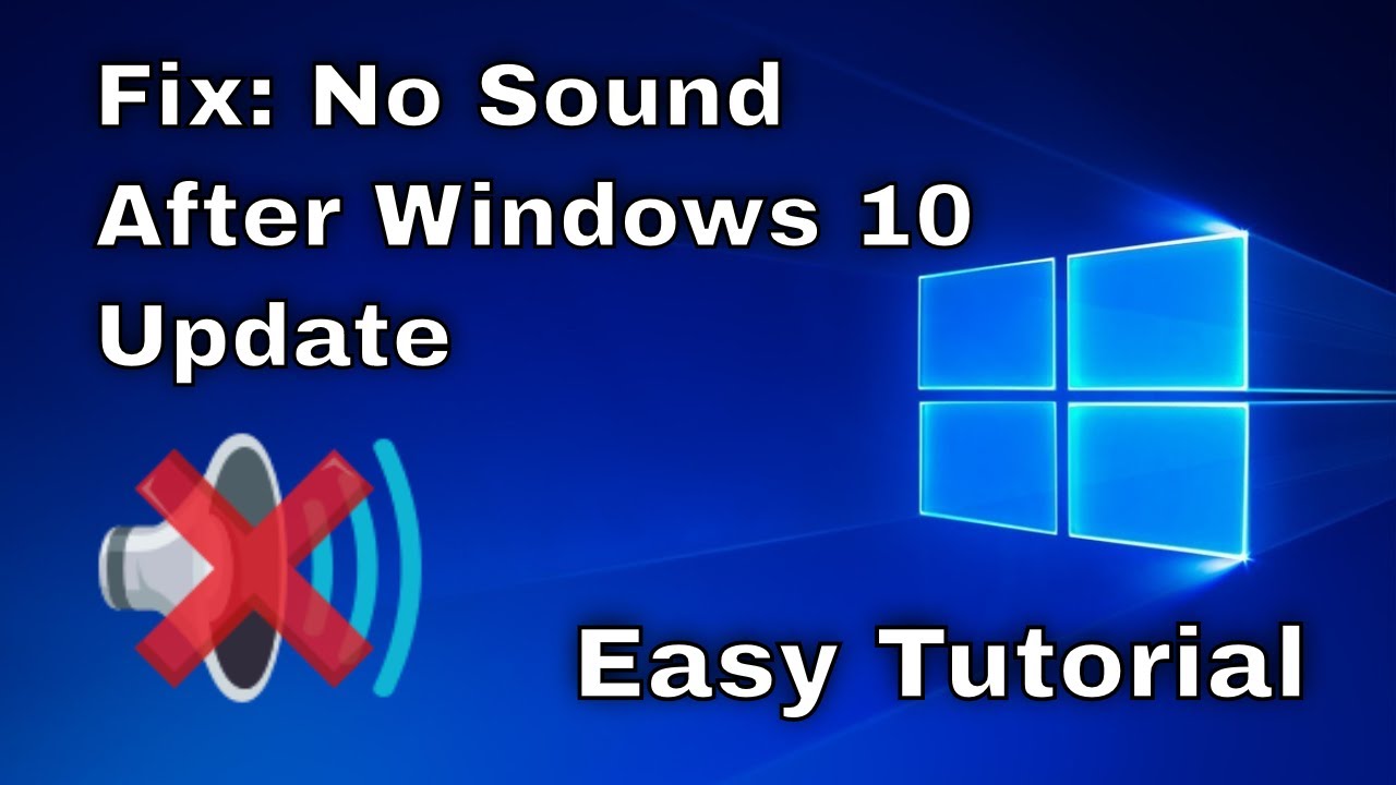 How To Fix No Sound After Windows 10 Update Sound Missing 2023