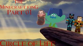 The Minecraft King Part 01-Circle Of Life