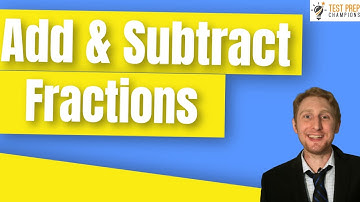 Ace Addition and Subtraction with Fractions for GED Math