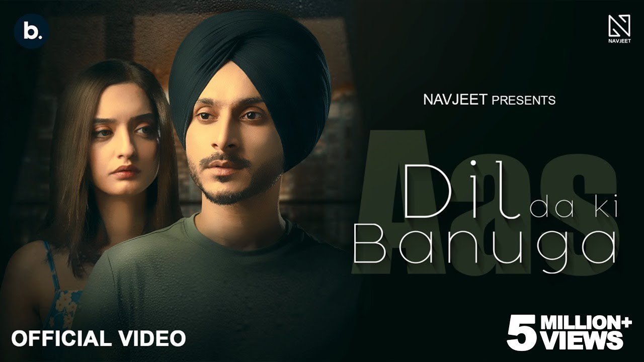 Dil Da Kii Banuga  Aas Official Video Navjeet  NavjeetOfficial