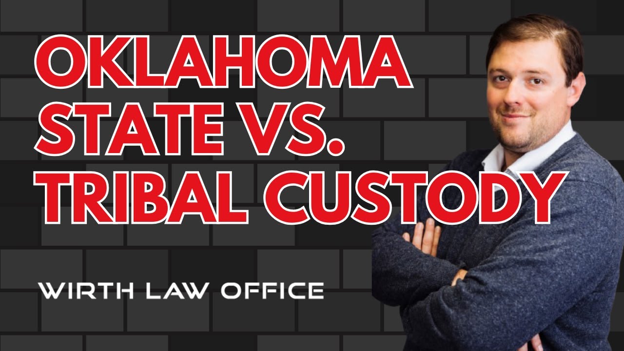 Oklahoma State vs. Tribal Custody Cases