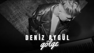 Deniz Aygül - Gölge (Official Video)