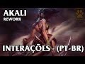 Akali (Rework 2018) Interações - Dublado PT-BR