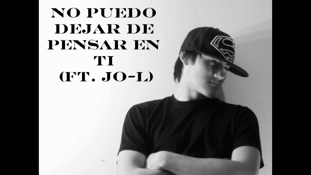 No Puedo Dejar De Pensar En Ti (Ft. Jo-L) - YouTube