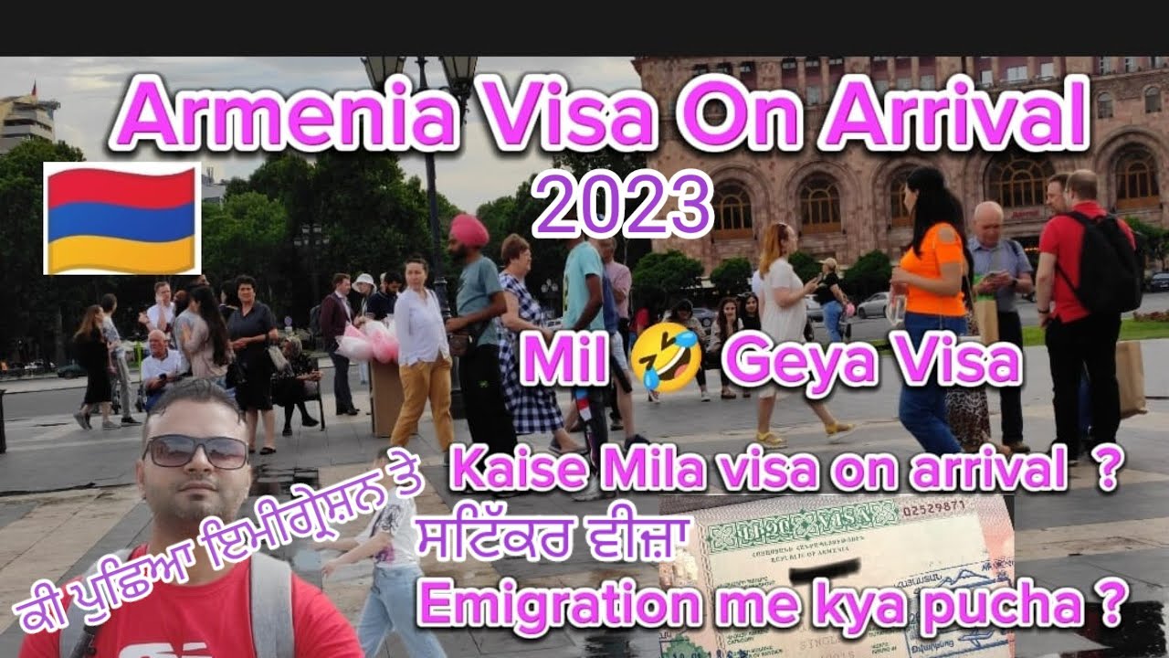 Dubai to Armenia Visa On Arrival immigration pe kya puchte hai