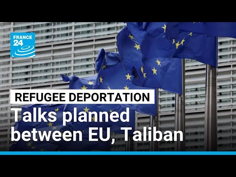EU set to discuss deportation of Afghan refugees with Taliban • FRANCE 24 English