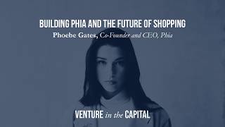 Phoebe Gates on Building Phia and the Future of Shopping 2026 Venture In The Capital Summit