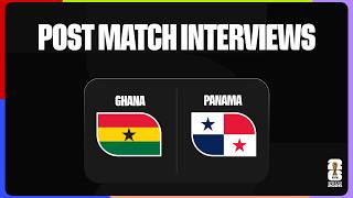 Post-Match Interviews: Ghana 1-0 Panama