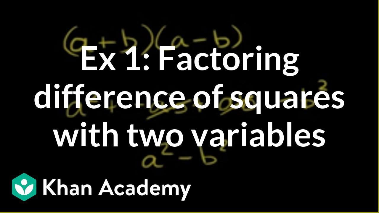 Factoring Using The Difference Of Squares Pattern Video Khan Academy