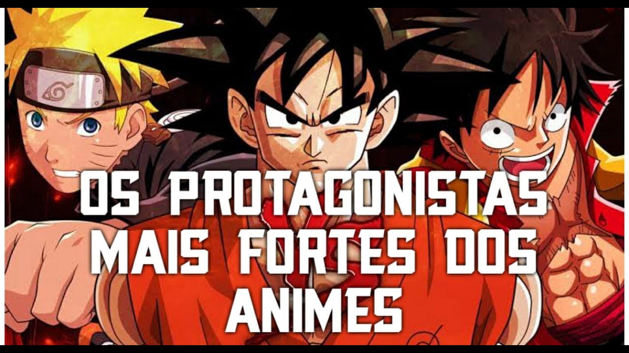 56 Protagonistas MAIS Fortes dos ANIMES! Lista Oficial!!! YouTube 56 Protagonistas MAIS Fortes dos ANIMES! Lista Oficial!!! YouTube