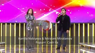 Kamilə Nəbiyeva  &  Mirələm Mirələmov – Popurri  Canlı ifa