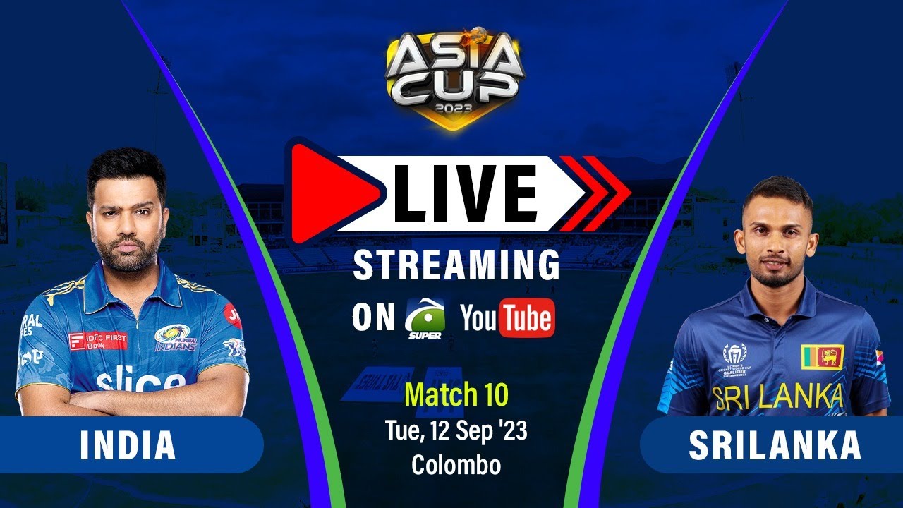 🔴 Asia Cup 2023 Live Score Sri Lanka vs India 10th Match SLvsIND Colombo 12 Sep 2023
