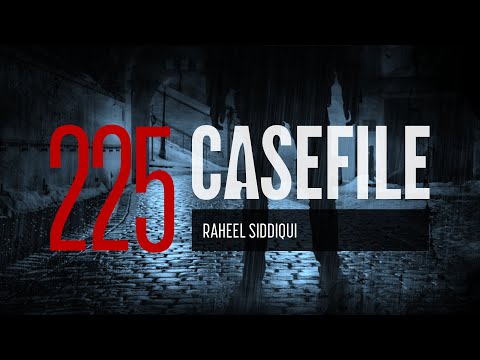 Case 225: Raheel Siddiqui
