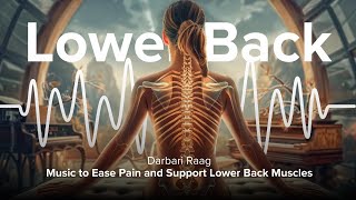 राग दरबारी - Darbari Raag | Music to Ease Pain and Support Lower Back Muscles