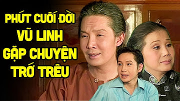 Vào phút cuối đời Vũ Linh lại gặp chuyện trớ trêu đến đau lòng - Cải Lương Xưa Vũ Linh, Tài Linh Hay