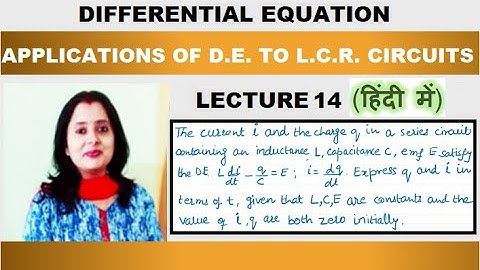 Differential Equation in Hindi – Applications To L-C-R Circuits With Examples