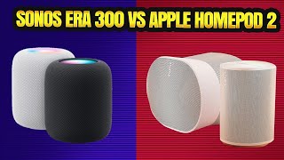 SONOS ERA 300 vs APPLE HOMEPOD 2: Which One is Worth your Money?