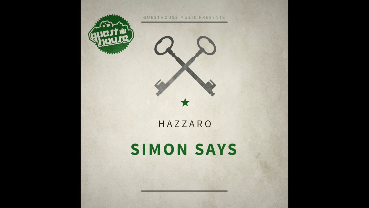 Stream Hazzaro - Simon Says by Guesthouse Music