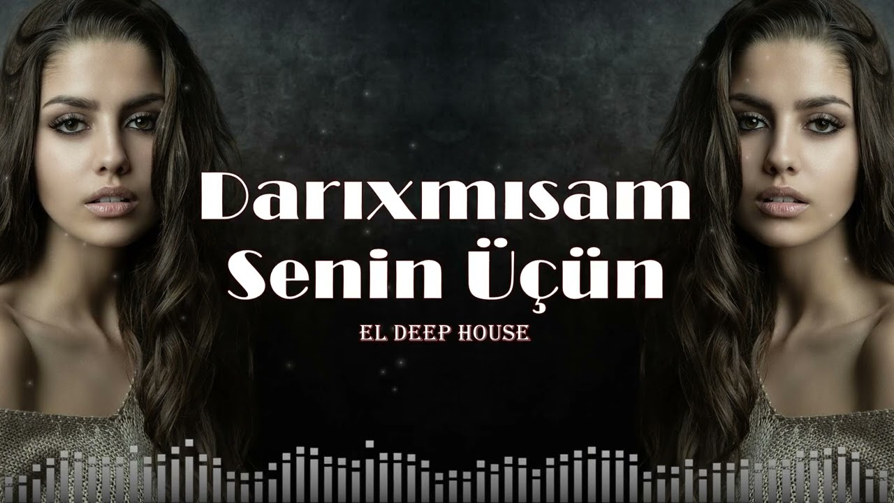 Darıxmışam Sənin Üçün - EDM Deep House [Azeri Bass Remix]
