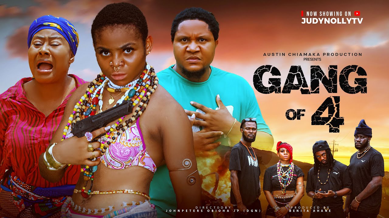 GANG OF 4 NGOZI EZEONU AUSTIN CHIAMAKA FULL NOLLYWOOD MOVIES 2025