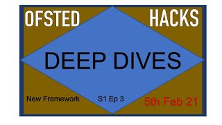 Deep Dives  Ofsted Hack