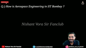 🔥Aerospace Engineering from IIT Bombay🔥 | JOSAA Counselling 2022 | IIT Bombay | Nishant Vora Sir