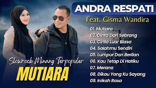 Andra Respati Ft Gisma Wandira - MUTIARA - CINTA DARI SEBERANG || LAGU MINANG MELAYU TERBAIK 2026