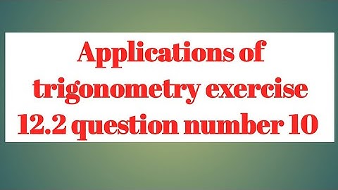 Applications of trigonometry exercise 12.2 question number 10 (10 class maths, 10th maths, 10 maths)