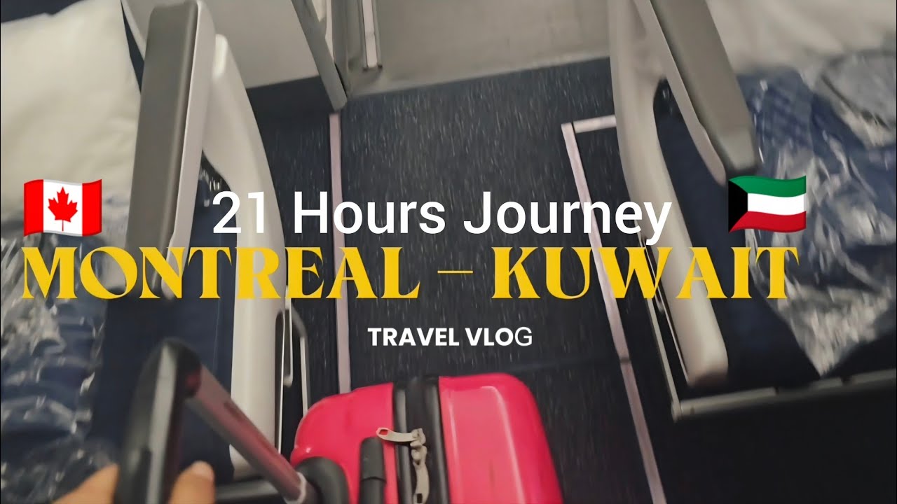 Montreal 🇨🇦 to Kuwait 🇰🇼 | Long-Haul Travel Vlog + Airport Diaries