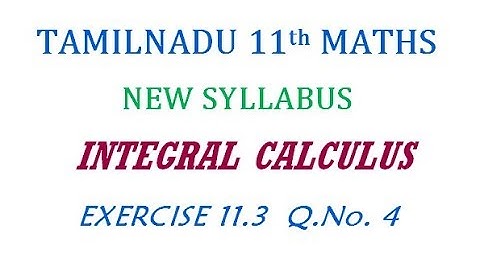 11th Maths New Syllabus | Exercise 11.3 Q.No. 4 | Integral Calculus