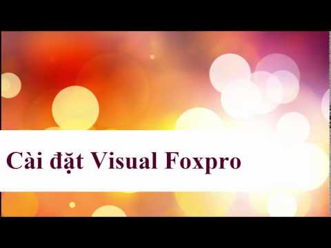 How to install visual foxpro 9 - Hướng dẫn cài đặt Visual Foxpro