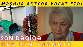 SABİNA TOZİYA VEFAT ETDİ MƏŞHUR TÜRK AKTYORU VƏFAT ETDİ