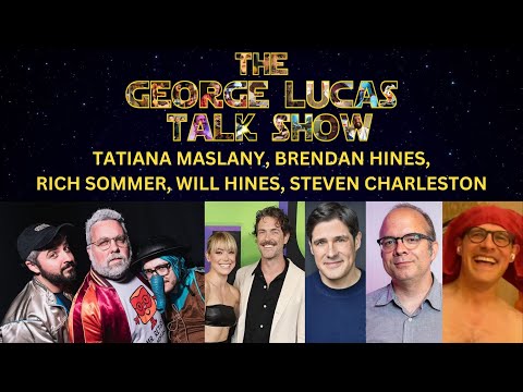 The George Lucas Talk Show with Tatiana Maslany, Brendan Hines, Rich Sommer & Will Hines