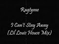 Ragtyme featuring Byron Stingily - I Can't Stay Away (Lil Louis House Mix) 1987