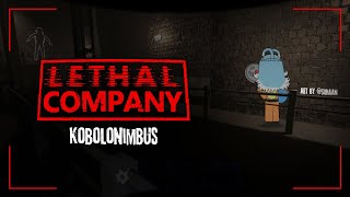 【Lethal Company】 FIRST ROUND 【KOBOLONIMBUS MEMBERSHIP ANNIVERSARY】