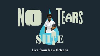 No Tears Suite: Live from New Orleans (FULL CONCERT)