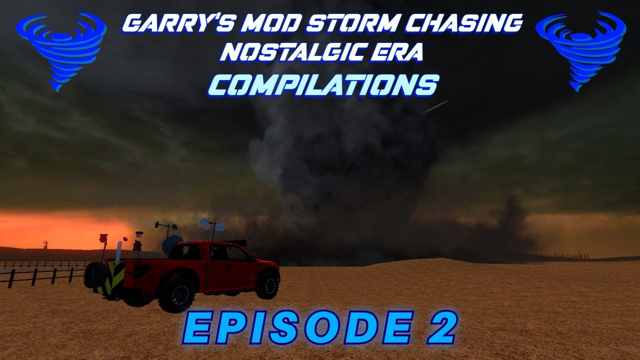 Garry's Mod: GMSC Nostalgic Era Storm Chasing Compilations Episode 2