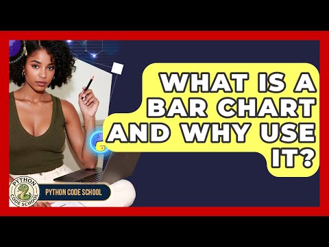 What Is A Bar Chart And Why Use It? - Python Code School