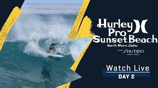 WATCH LIVE Hurley Pro Sunset Beach presented by Shiseido - DAY 2
