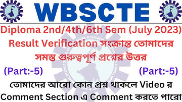Diploma 2nd/4th/6th Sem(July 2023) Result Verification | QnA | Part:-5 | Reply To Comments | WBSCTE