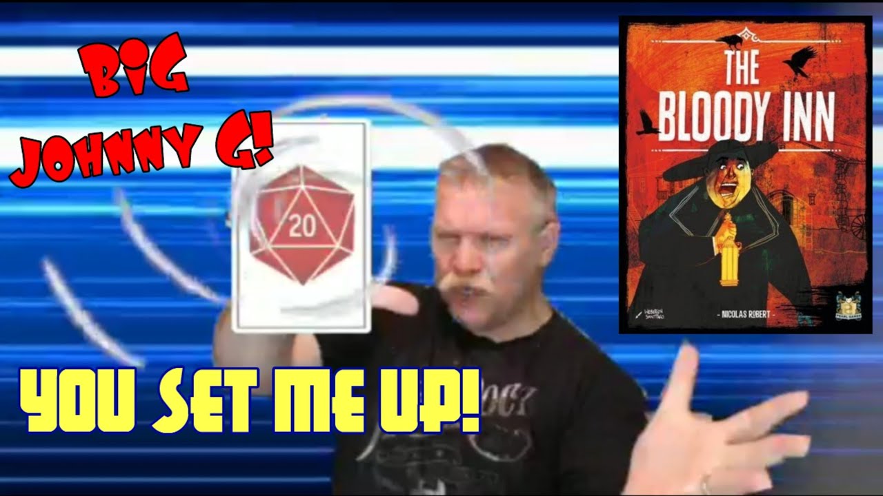 BIG Johnny G!, You Set Me Up! - the Bloody Inn tabletop simulator
